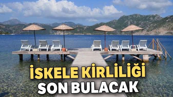 İskele kirliliği son bulacak