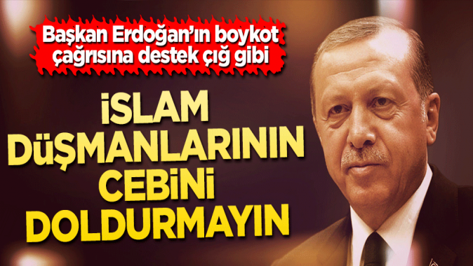 İslam düşmanlarının cebini doldurmayın!