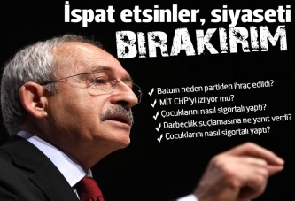 "İspat etsinler siyaseti bırakırım"
