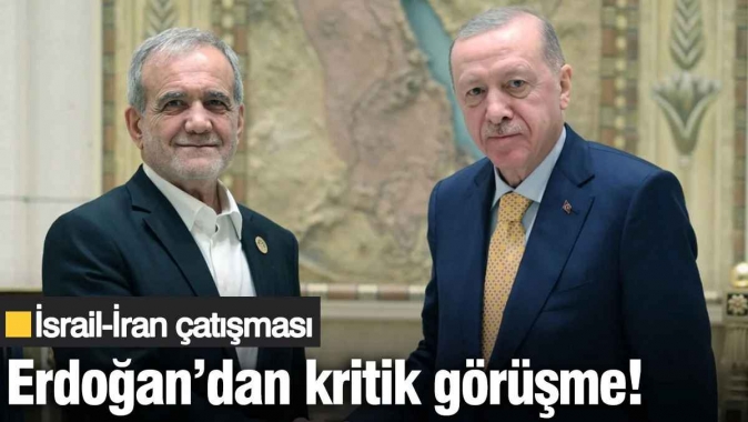 İsrail-İran çatışması: Erdoğan, Pezeşkiyan ile görüştü