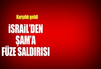 İsrail'den Şam'a füze saldırısı!