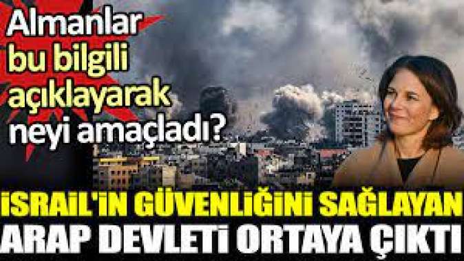 İsrailin güvenliğini sağlayan Arap devleti ortaya çıktı.