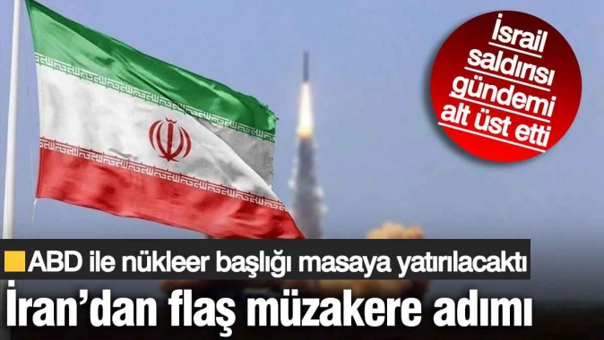 İsrailin saldırısı sonrası İrandan flaş nükleer müzakereleri adımı!