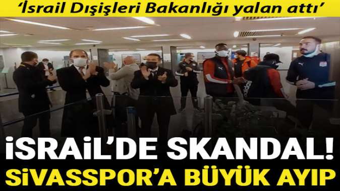 İsrailli yetkililer Sivasspora zorluk çıkartıyor! Havalimanında mahsur kaldılar