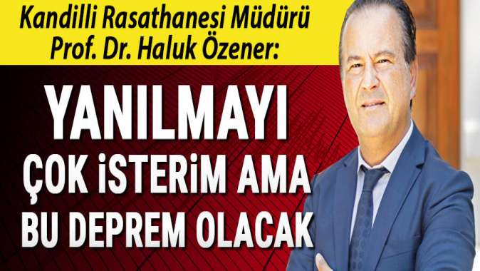 İstanbul’da deprem tahminleri: Umarım biz hazır olana kadar bekler