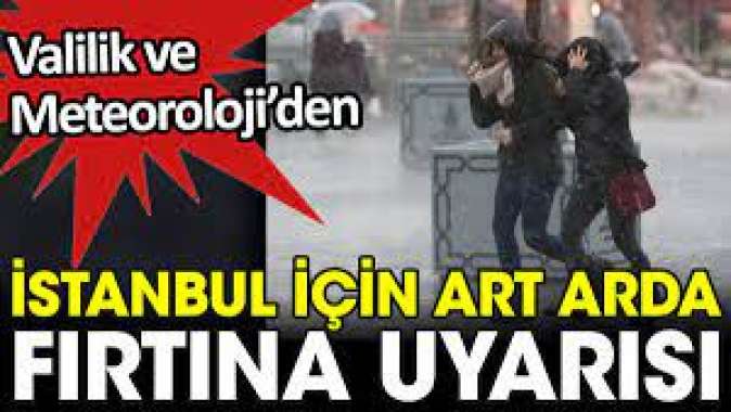 İstanbul için Valilik ve Meteoroloji'den fırtına uyarısı