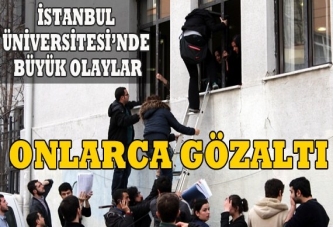 İstanbul Üniversitesi'nde olaylar çıktı