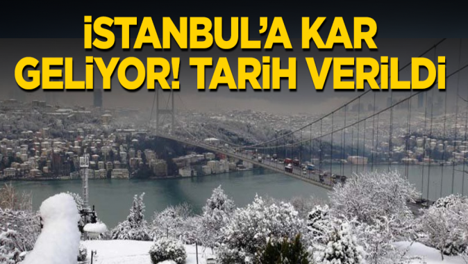 İstanbul'a kar geliyor! Tarih verildi