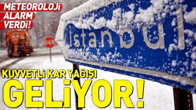 İstanbula kuvvetli kar yağışı uyarısı!