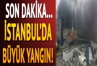 İstanbul'da büyük yangın!