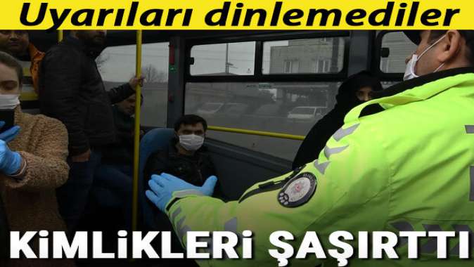 İstanbulda polis denetim yaptı! Uyarıları dinlemediler, kimlikleri şaşırttı