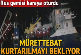 İstanbul'da Rus gemisi karaya oturdu... Mürettebat kurtarılmayı bekliyor