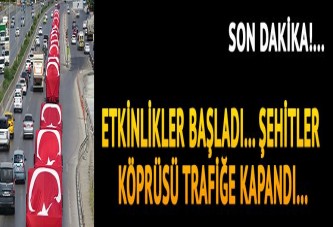 İstanbullular dikkat!... 15 Temmuz Şehitler Köprüsü trafiğe kapatıldı