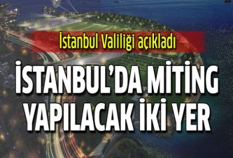 İstanbul'un miting alanları!