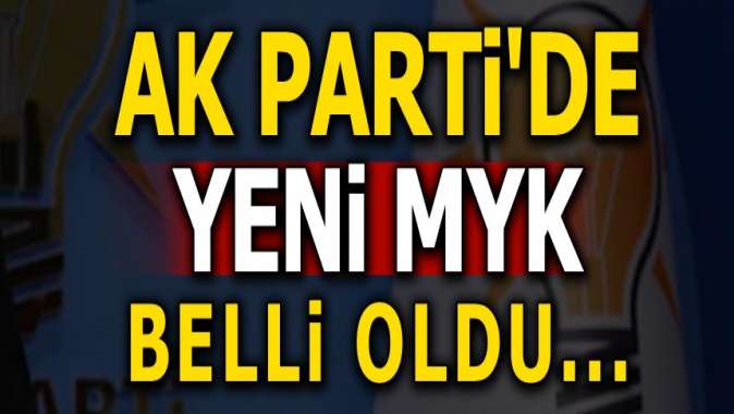 İşte AK Partinin MYKsı! Yeni sözcü belli oldu...