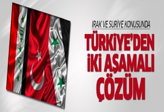 İşte Türkiye'nın Irak ve Suriye çözümü