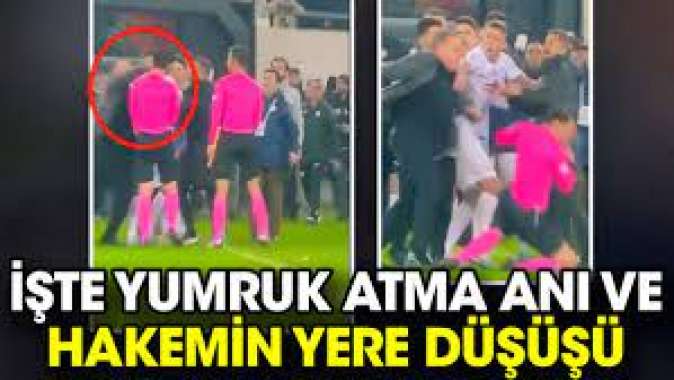 İşte yumruk atma anı ve hakemin yere düşüşü