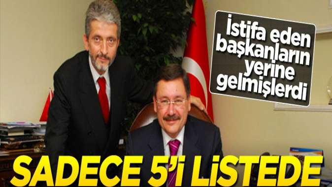 İstifa eden başkanların yerine gelmişlerdi... Sadece 5i listede