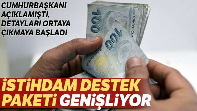 İstihdama destek paketi genişliyor