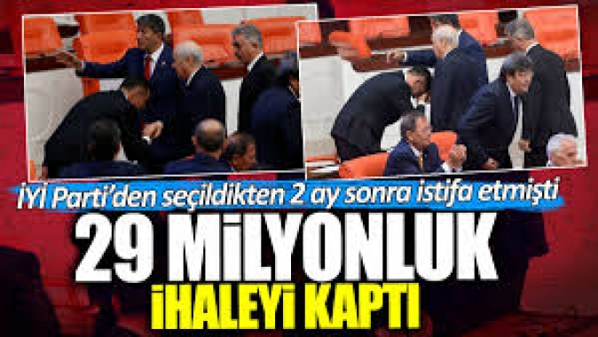 İYİ Parti’den seçildikten 2 ay sonra istifa etmişti! 29 milyonluk ihale kaptı