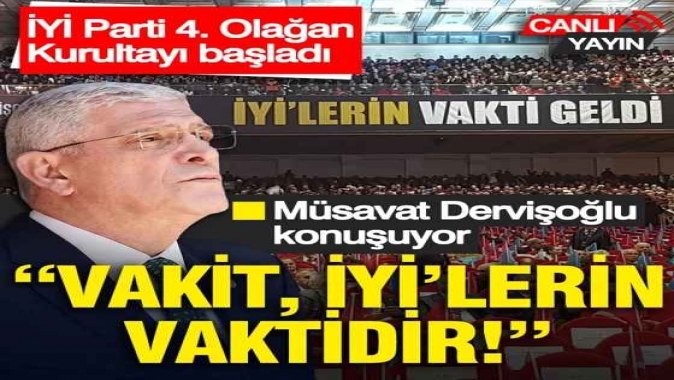 İYİ Parti'nin 4. Olağan Kurultayı başladı
