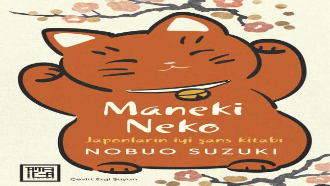 İyi Şansa Dair Bir Japon Felsefesi Maneki Neko