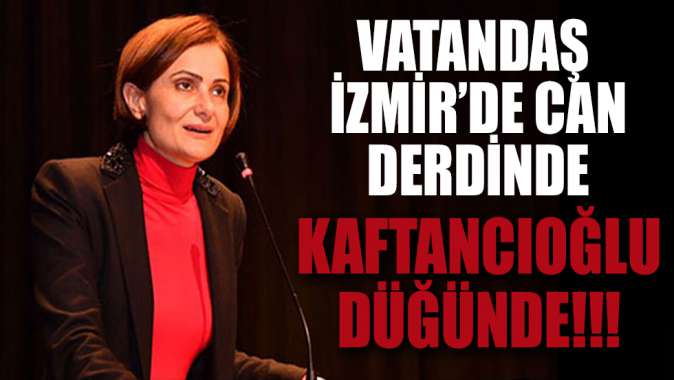 İzmir canının derdinde Kaftancıoğlu düğünde