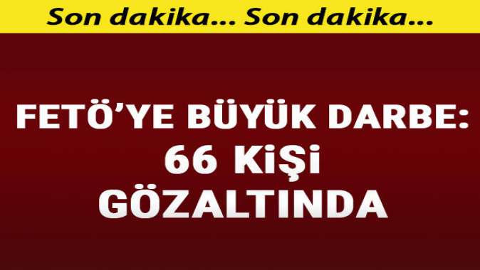 İzmir merkezli FETÖ operasyonu: 66 gözaltı