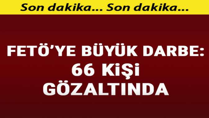 İzmir merkezli FETÖ operasyonu: 66 gözaltı