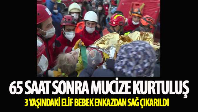 İzmirdeki depremden bir mucize haberi daha: 3 yaşındaki Elif bebek enkazdan sağ çıkarıldı