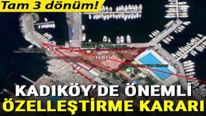 Kadıköy’de önemli özelleştirme kararı! Yat Limanı’nda tam 3 dönüm