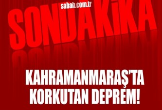 Kahramanmaraş'ta deprem