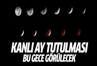 Kanlı Ay tutulması bu gece olacak