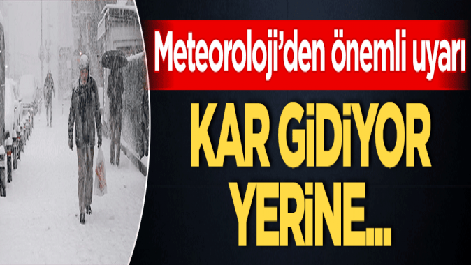 Kar fırtınası yerini kuvvetli yağmura bırakacak