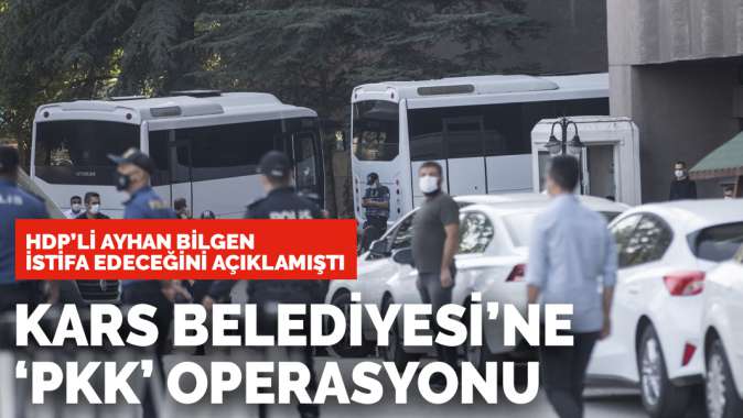 Kars Belediyesine PKK operasyonu