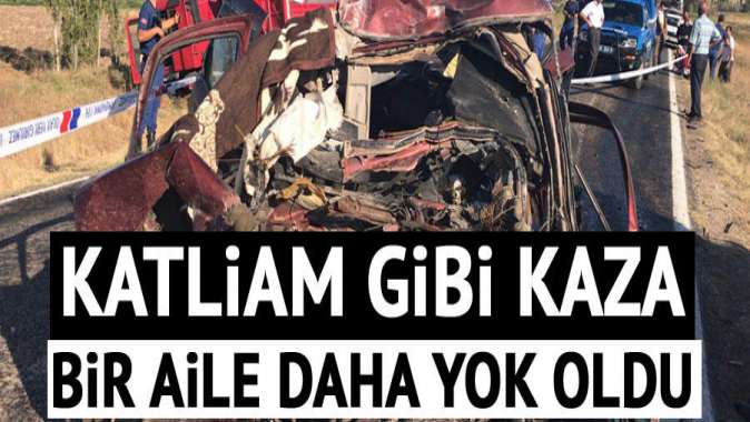 Katliam gibi kaza: Bir aile daha yok oldu