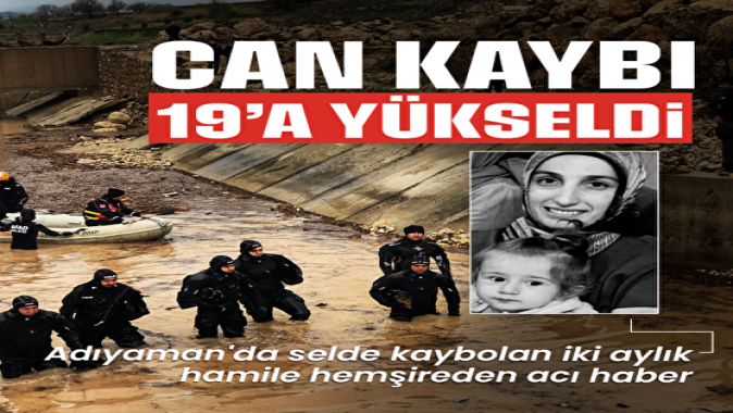 Kayıp hemşireden acı haber: Sel felaketinde can kaybı 19a yükseldi