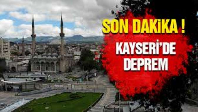 Kayseride deprem