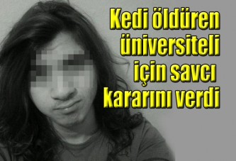 Kedi öldüren üniversiteli için savcı kararını verdi