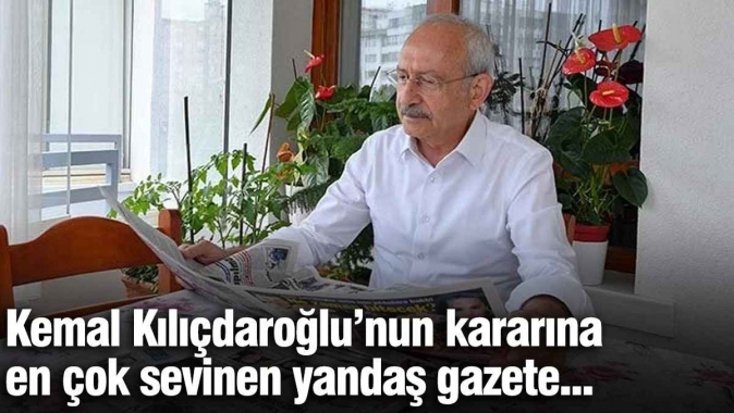 Kemal Kılıçdaroğlu’nun kararına en çok sevinen yandaş gazete oldu! Kurtarıcı gözüyle çizdiler...