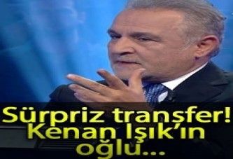 Kenan Işık'ın oğlundan büyük sürpriz