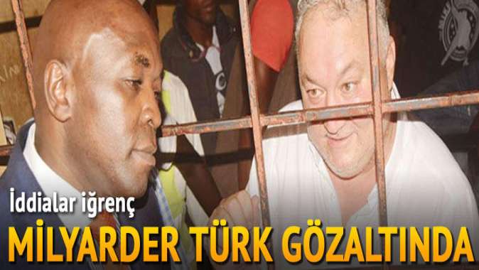 Kenya’da Milyarder Türk’e istismar kelepçesi
