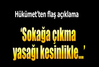 'Kesinlikle sokağa çıkma yasağı öngörmüyoruz'