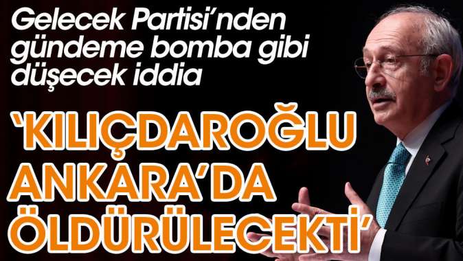 Kılıçdaroğlu Ankarada öldürülecekti.