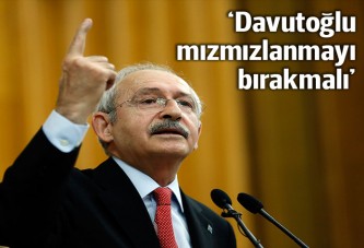 Kılıçdaroğlu: Davutoğlu bir çocuk gibi mızmızlanmayı bırakmalı