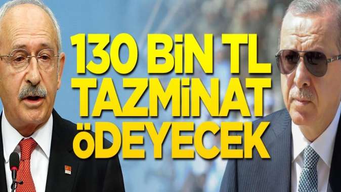Kılıçdaroğlu, Erdoğana tazminat ödeyecek