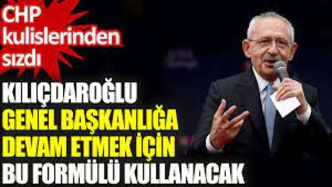 Kılıçdaroğlu Genel Başkanlığa devam etmek için bu formülü kullanacak.