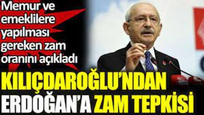 Kılıçdaroğlundan Erdoğana zam tepkisi.