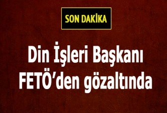 KKTC Din İşleri Başkanı FETÖ'den gözaltına alındı