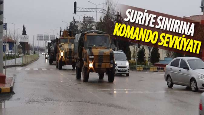 Komandolar Hatayın Suriye sınırına hareket etti